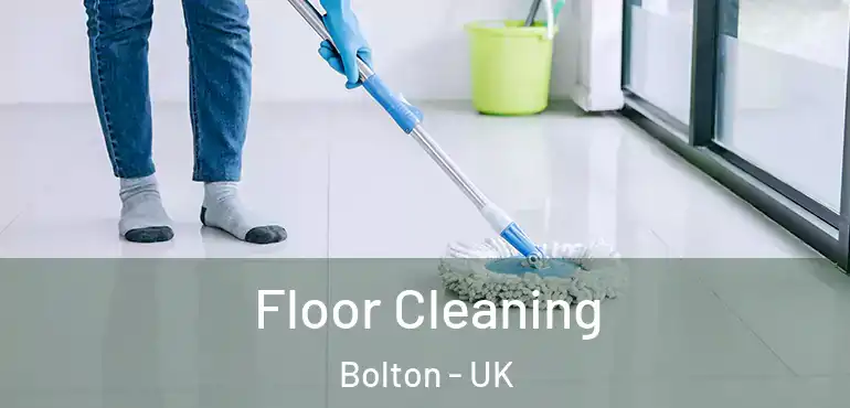 Floor Cleaning Bolton - UK