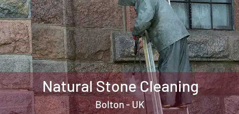  Natural Stone Cleaning Bolton - UK