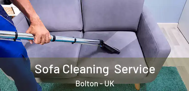  Sofa Cleaning Service Bolton - UK