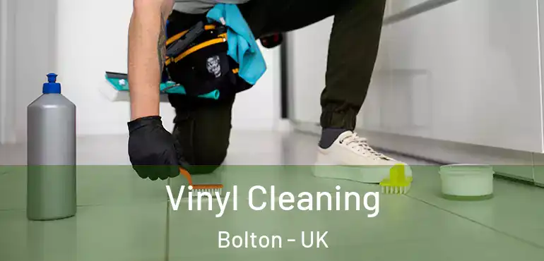  Vinyl Cleaning Bolton - UK